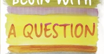 Begin With A Question by Marjorie Maddox